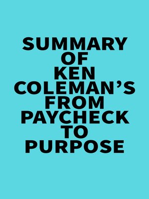 cover image of Summary of Ken Coleman's From Paycheck to Purpose